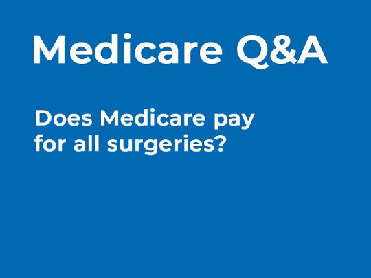 does-medicare-pay-for-all-surgeries